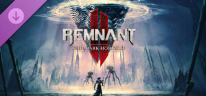 Remnant 2 The Dark Horizon Xbox Series