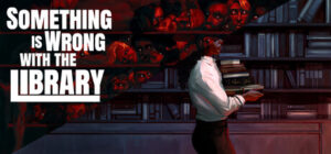 Something is Wrong with the Library – offizielles Steam-Keyart