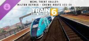 Train Sim World 6: West Coast Main Line Trent Valley: Milton Keynes - Crewe Route Add-On Xbox Series