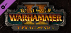 Total War: WARHAMMER II – Tretch Craventail