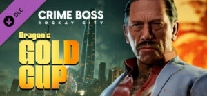 Crime Boss: Rockay City – Dragon's Gold Cup