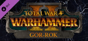 Total War: WARHAMMER II – Gor-Rok