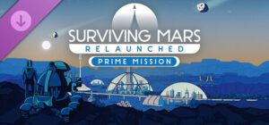 Surviving Mars Relaunched Prime Mission