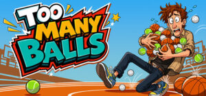 Too Many Balls