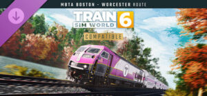 Train Sim World 6 MBTA Commuter Boston Worcester