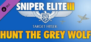 Sniper Elite 3 Target Hitler Hunt the Grey Wolf