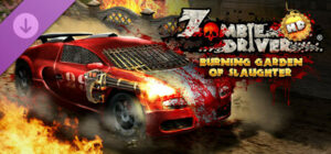 Zombie Driver HD Burning Garden of Slaughter