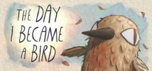 The Day I Became a Bird – offizielles Steam-Titelbild