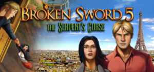 Broken Sword 5 The Serpent's Curse