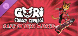 Gori: Cuddly Carnage – Safe In Our World Skin Pack
