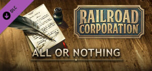 Railroad Corporation – All or Nothing DLC