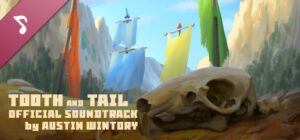 Tooth and Tail – Official Soundtrack