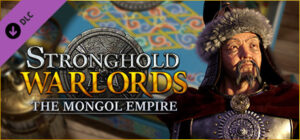 Stronghold: Warlords – The Mongol Empire Campaign