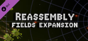 Reassembly Fields Expansion