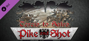 Pike and Shot – Tercio to Salvo