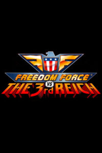 Freedom Force vs. The Third Reich