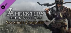 Ancestors Legacy – Saladin's Conquest
