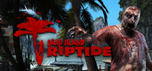 Dead Island Riptide (2013)