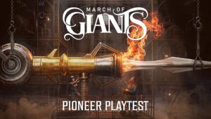 March of Giants Pioneer Playtest
