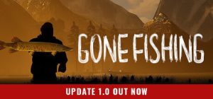 GONE Fishing