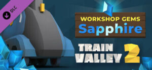 Train Valley 2 – Workshop Gems – Sapphire