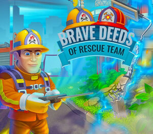 Brave Deeds of Rescue Team