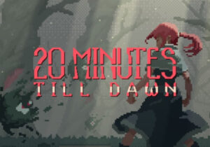 20 Minutes Till Dawn