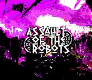 Assault of the Robots