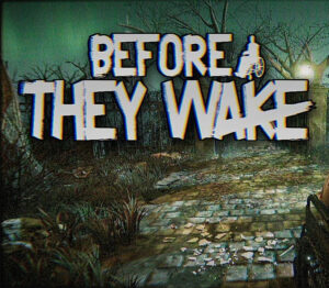 Before They Wake