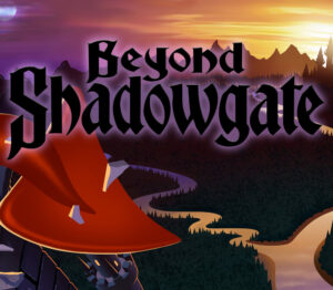 Beyond Shadowgate