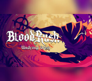 BloodRush Undying Wish