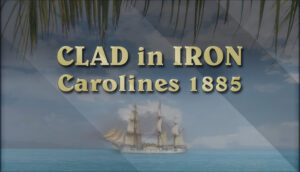 Clad In Iron Carolines 1885