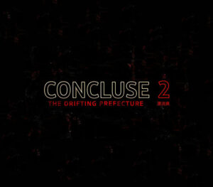 CONCLUSE 2 The Drifting Prefecture