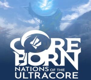 Coreborn Nations of the Ultracore