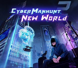 Cyber Manhunt 2 New World
