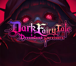 Dark Fairy Tale Dreamland Survivors