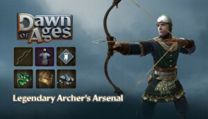 Dawn of Ages Legendary Archer’s Arsenal