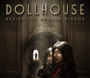 Dollhouse Behind the Broken Mirror