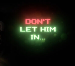 Don’t let Him In