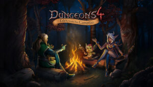 Dungeons 4 Tales from the Campfire
