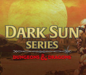 Dungeons & Dragons Dark Sun Series