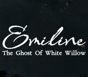 Emiline The Ghost of White Willow