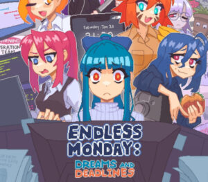 Endless Monday Dreams and Deadlines