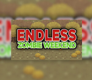 Endless Zombie Weekend