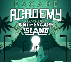 Escape Academy Escape From Anti-Escape Island