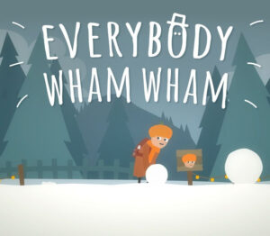 Everybody Wham Wham