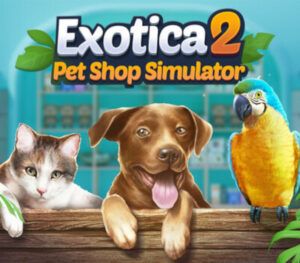 Exotica 2 Pet Shop Simulator
