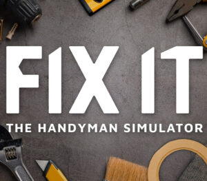 Fix It The Handyman Simulator
