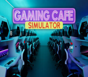 Gaming Cafe Simulator