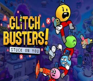 Glitch Busters Stuck on You
